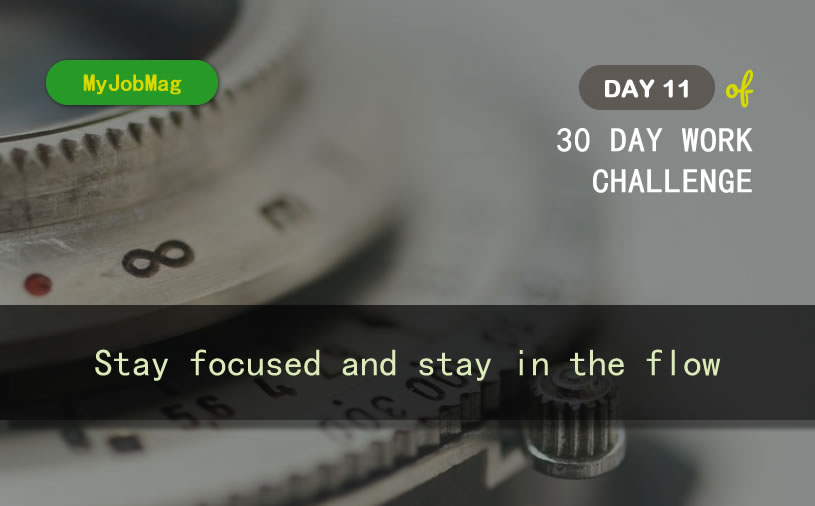 MyJobMag 30 Day Work Challenge: Day 11 - Stay focused